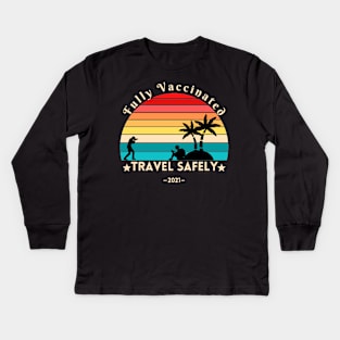 Fully Vaccinated Travel Safely Kids Long Sleeve T-Shirt